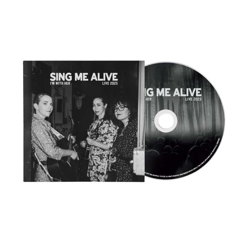 I'M WITH HER 'SING ME ALIVE' CD