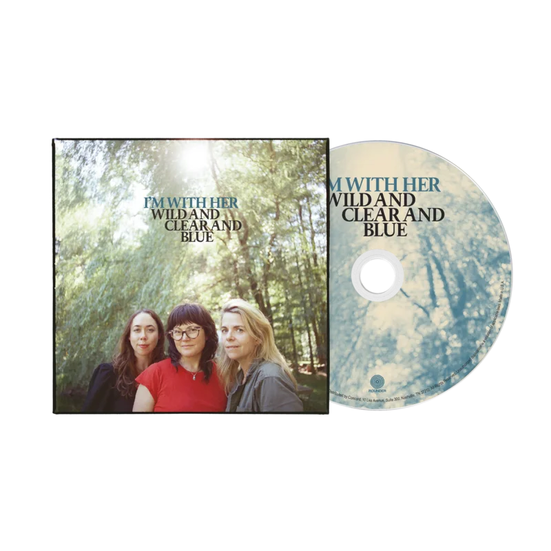 I'M WITH HER 'WILD AND CLEAR AND BLUE' CD