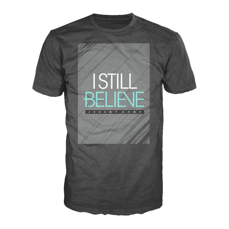 I Still Believe Block T-Shirt