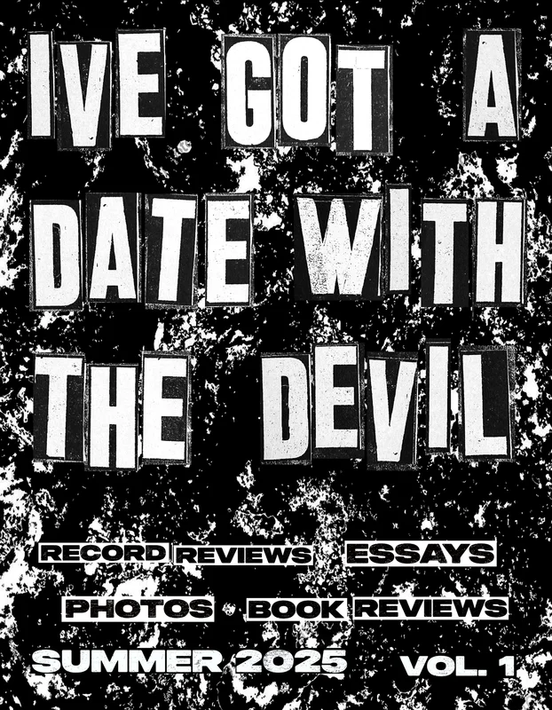 I've Got A Date With The Devil - Summer 2025 Vol. 1 zine