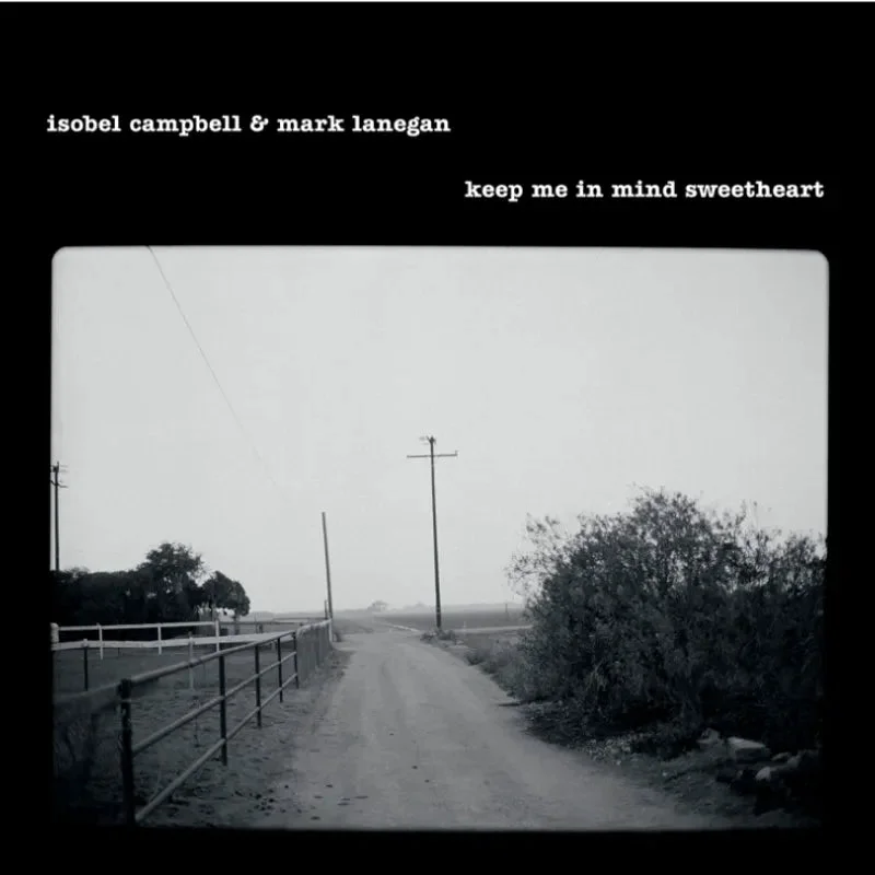 Isobel Campbell & Mark Lanegan: Keep Me In Mind Sweetheart 12" (RSD 2025)