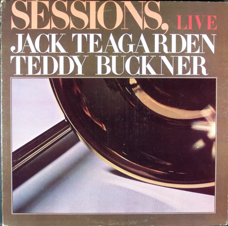 Jack Teagarden, Teddy Buckner: Sessions, Live 12"