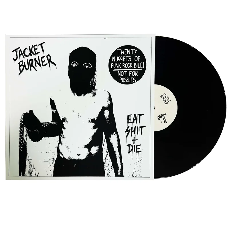 Jacket Burner: Eat Shit + Die 12"