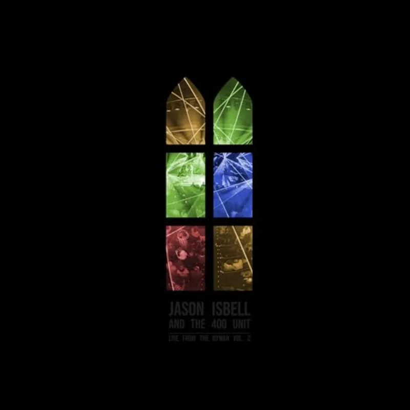 Jason Isbell & The 400 Unit: Live From The Ryman 2 12"