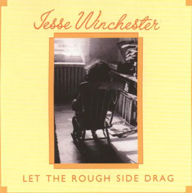 Jesse Winchester: Let The Rough Side Drag 12"