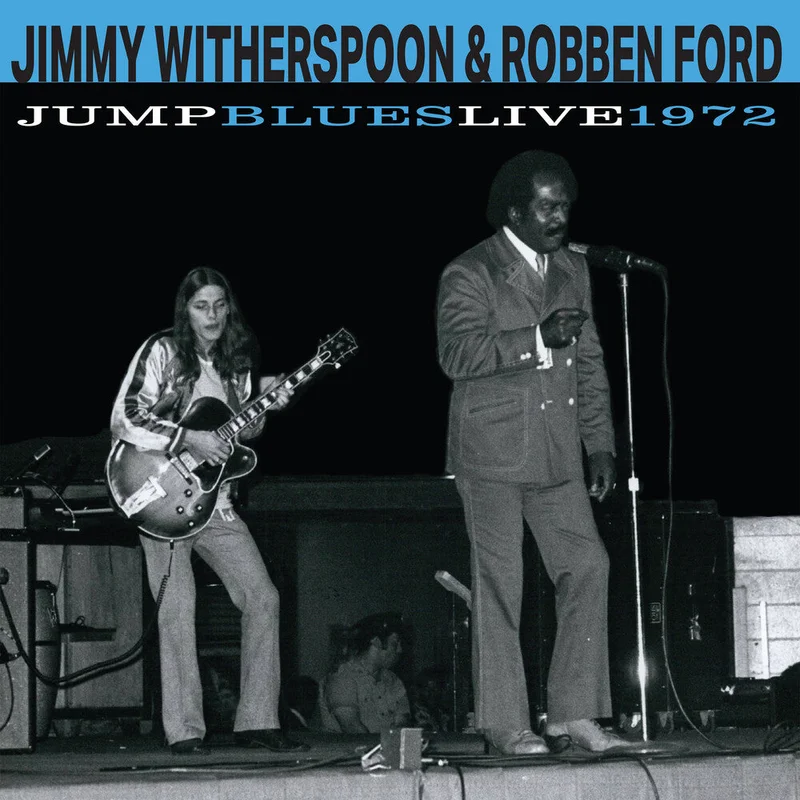 Jimmy Witherspoon & Robben Ford - Jump Blues Live 1972 -  [Indie Exclusive Cobalt Blue LP]