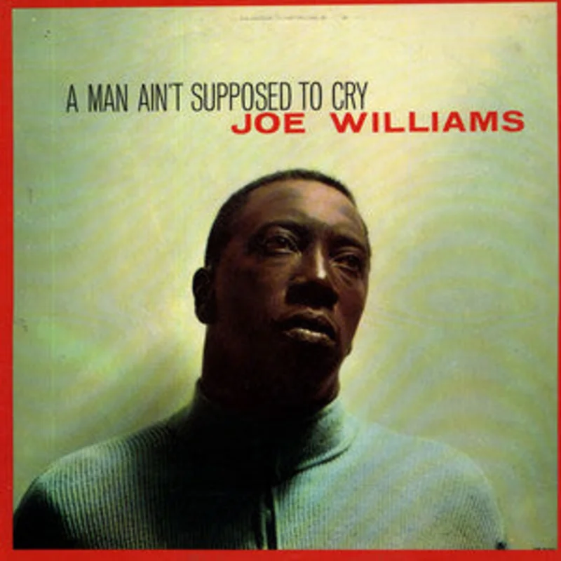 Joe Williams: A Man Ain't Supposed To Cry 12"
