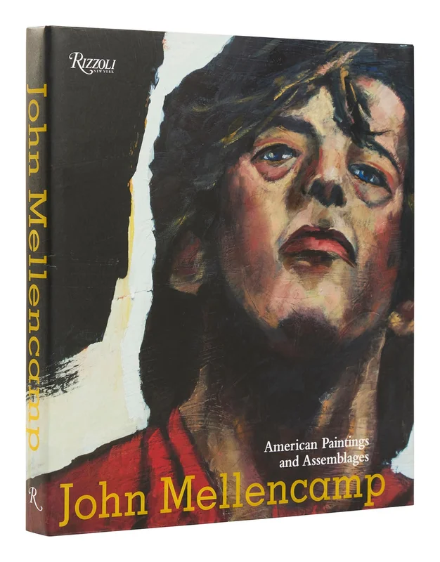 JOHN MELLENCAMP - AMERICAN PAINTINGS AND ASSEMBLAGES - HARDCOVER - BOOK