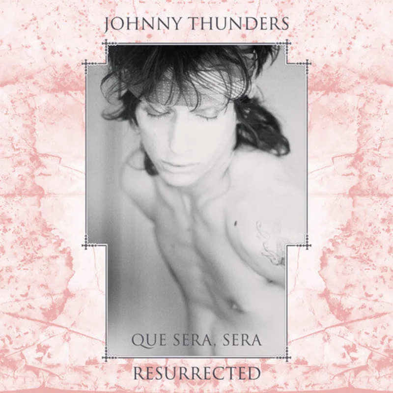 Johnny Thunders: Que Sera Sera: Resurrected 2x12"