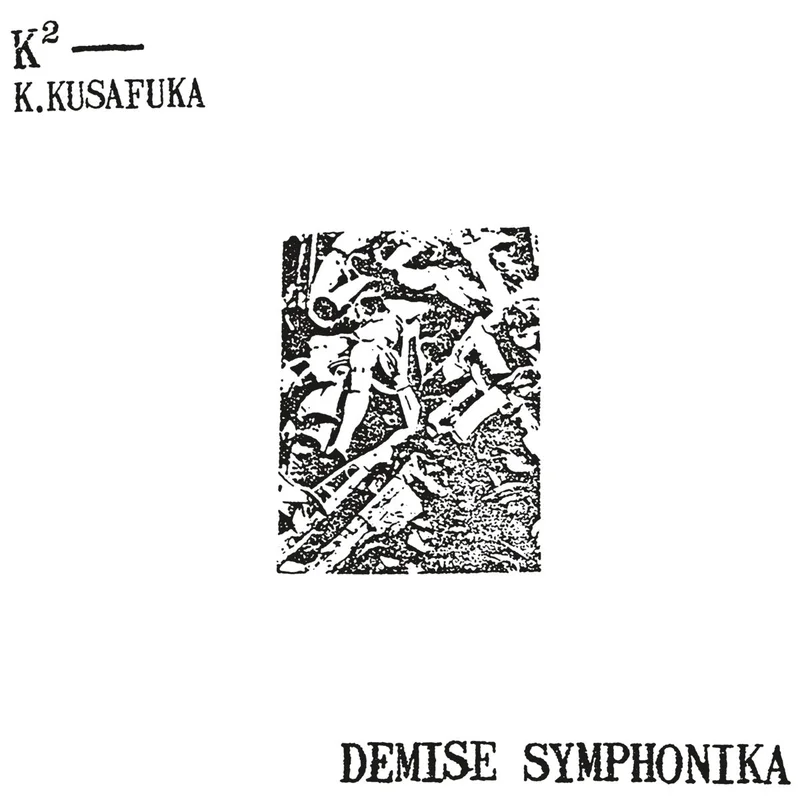 K2 / K. Kusafuka (): Demise Symphonika 12"