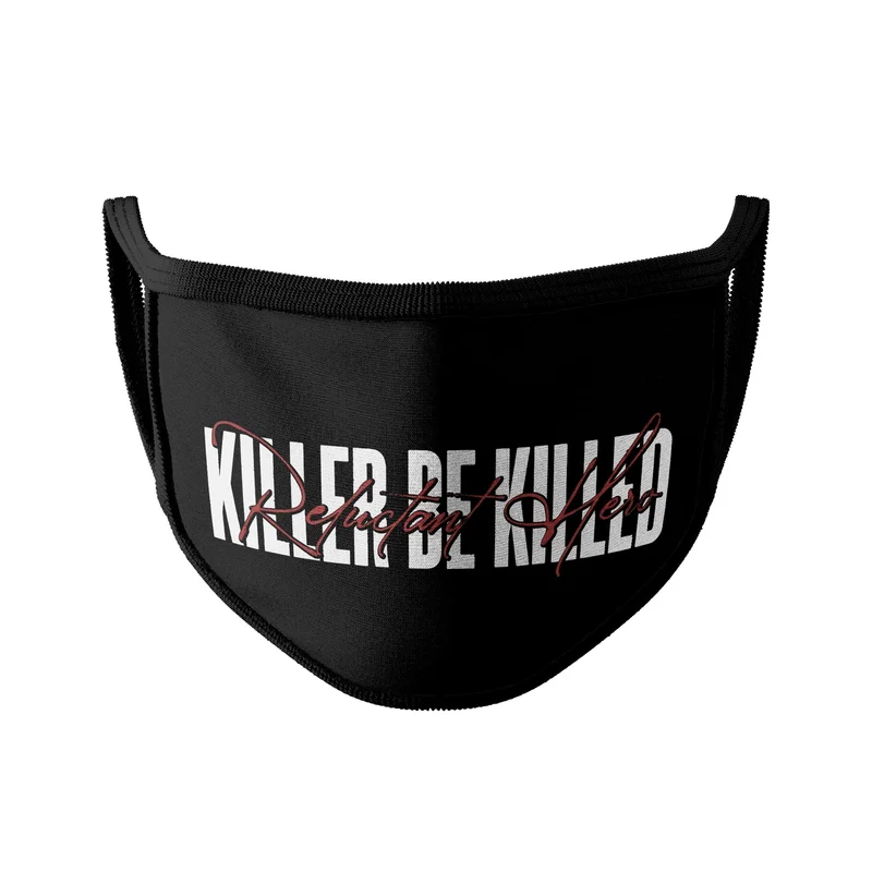 KILLER BE KILLED - 'RELUCTANT HERO' - MASK W/ FILTERS/EAR GROMMETS
