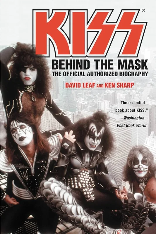 KISS - KISS BEHIND THE MASK: THE OFFICIAL AUTHORIZED BIOGRAPHY - PAPERBACK - BOOK