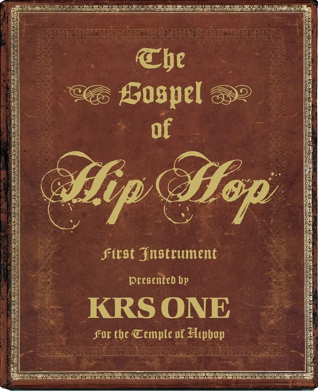 KRS-ONE - THE GOSPEL OF HIP-HOP: FIRST INSTRUMENT PRESENTED BY KRS-ONE - HARDCOVER - BOOK
