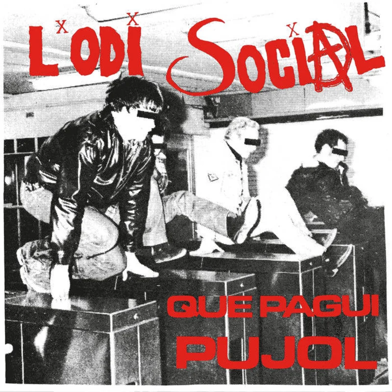 L'Odi Social: Que pagui Pujol 7"