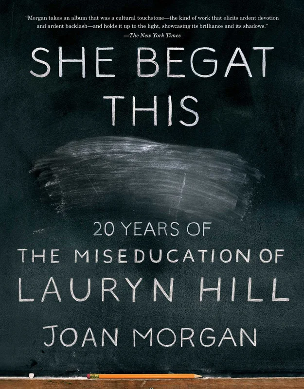 LAURYN HILL - SHE BEGAT THIS: 20 YEARS OF THE MISEDUCATION OF LAURYN HILL - PAPERBACK - BOOK