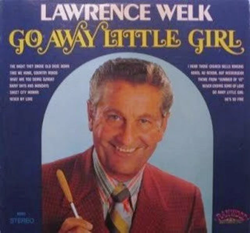 Lawrence Welk: Go Away Little Girl 12"
