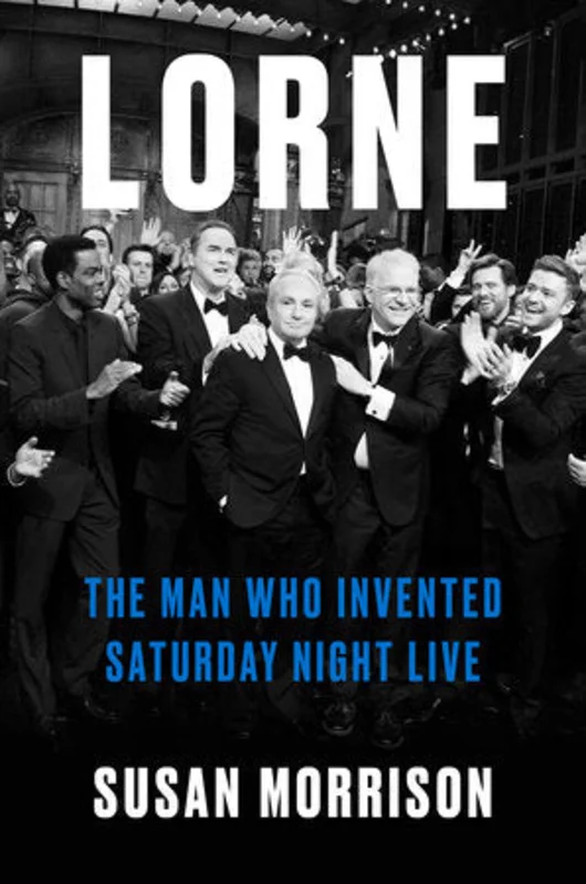 LORNE: THE MAN WHO INVENTED SATURDAY NIGHT LIVE - HARDCOVER - BOOK