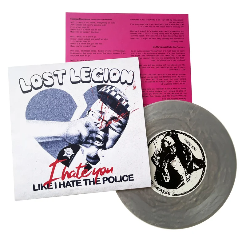 Lost Legion: I Hate You Like I Hate The Police 7"