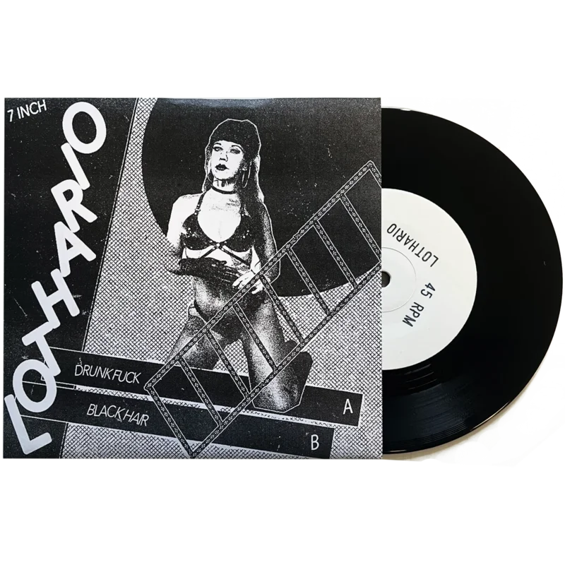 Lothario: Drunk Fuck / Black Hair 7"