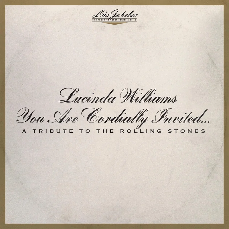 LUCINDA WILLIAMS 'LU'S JUKEBOX VOL. 6: YOU ARE CORDIALLY INVITED... A TRIBUTE TO THE ROLLING STONES' 2LP