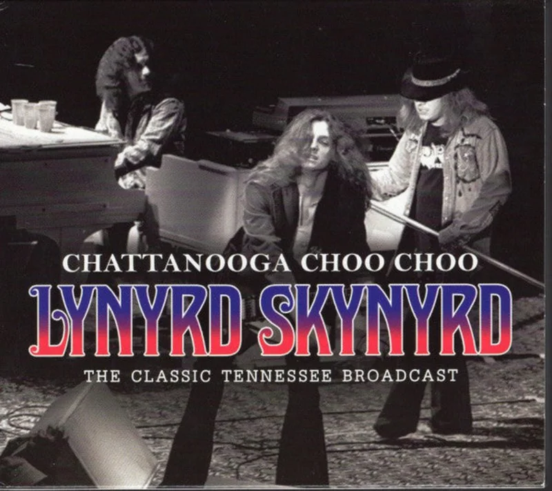 Lynyrd Skynyrd: Chattanooga Choo Choo - The Classic Tennessee Broadcast CD