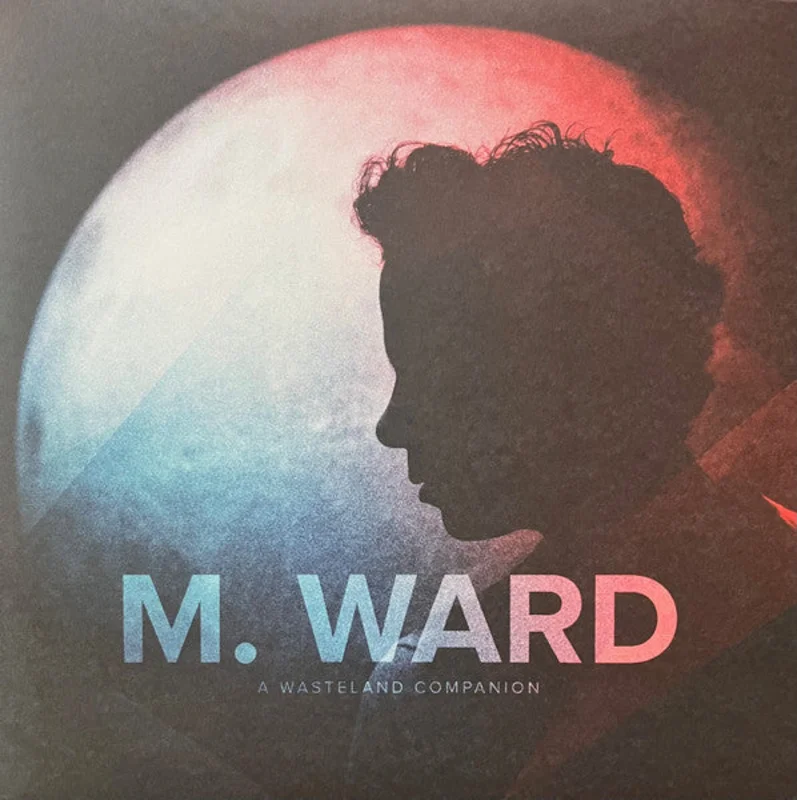 M. Ward: A Wasteland Companion 12"