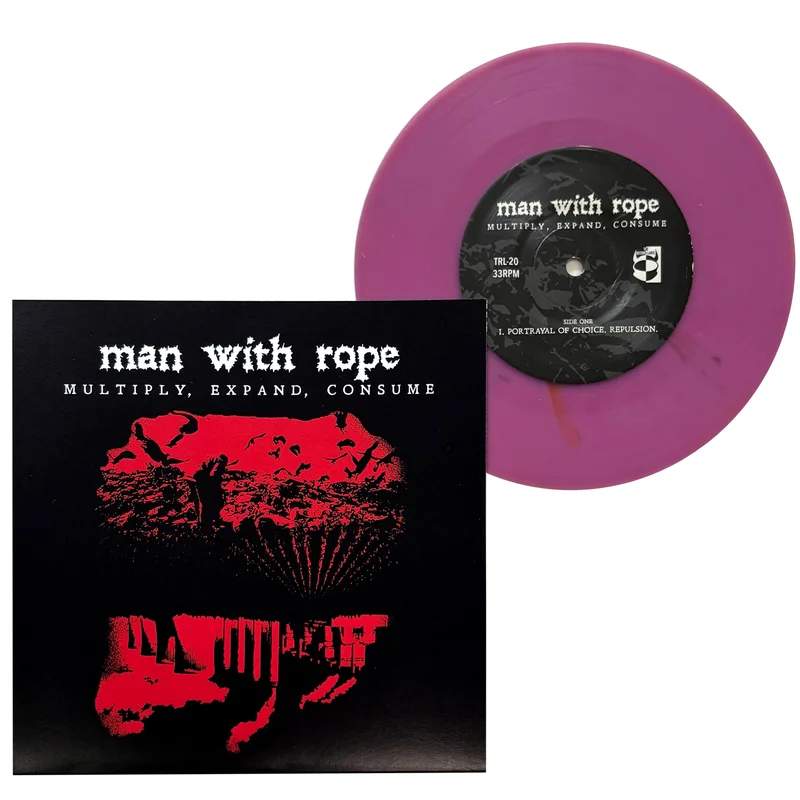 Man With Rope: Multiply, Expand, Consume 7"