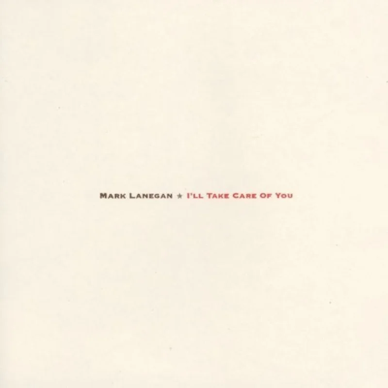 MARK LANEGAN 'I'LL TAKE CARE OF YOU' LP