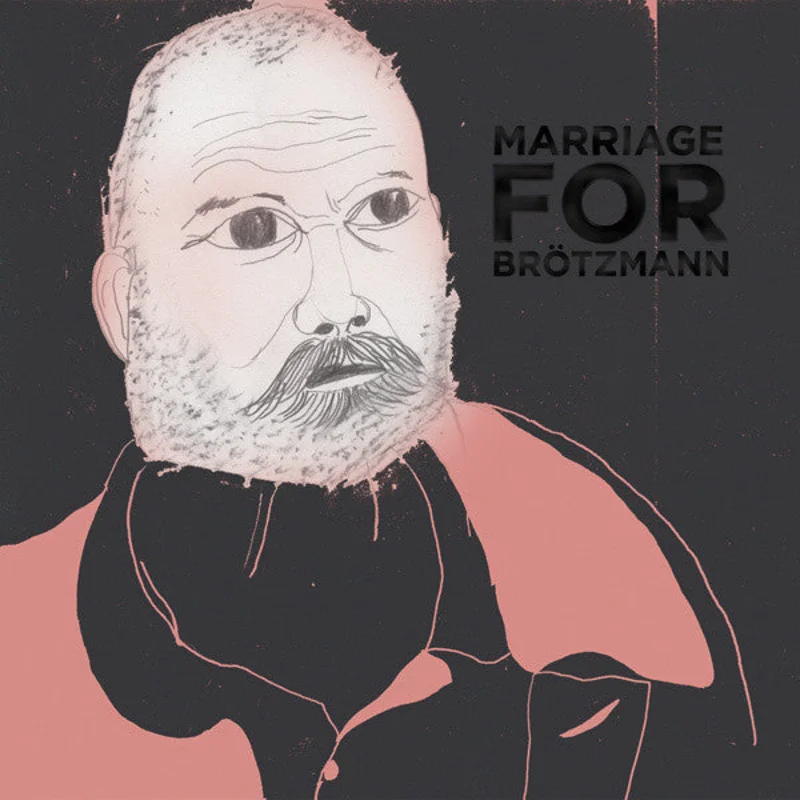 Marriage: For Brotzmann 12"