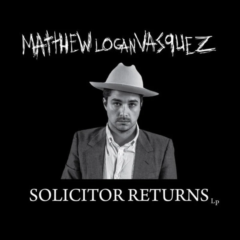 Matthew Logan Vasquez: Solicitor Returns 12"