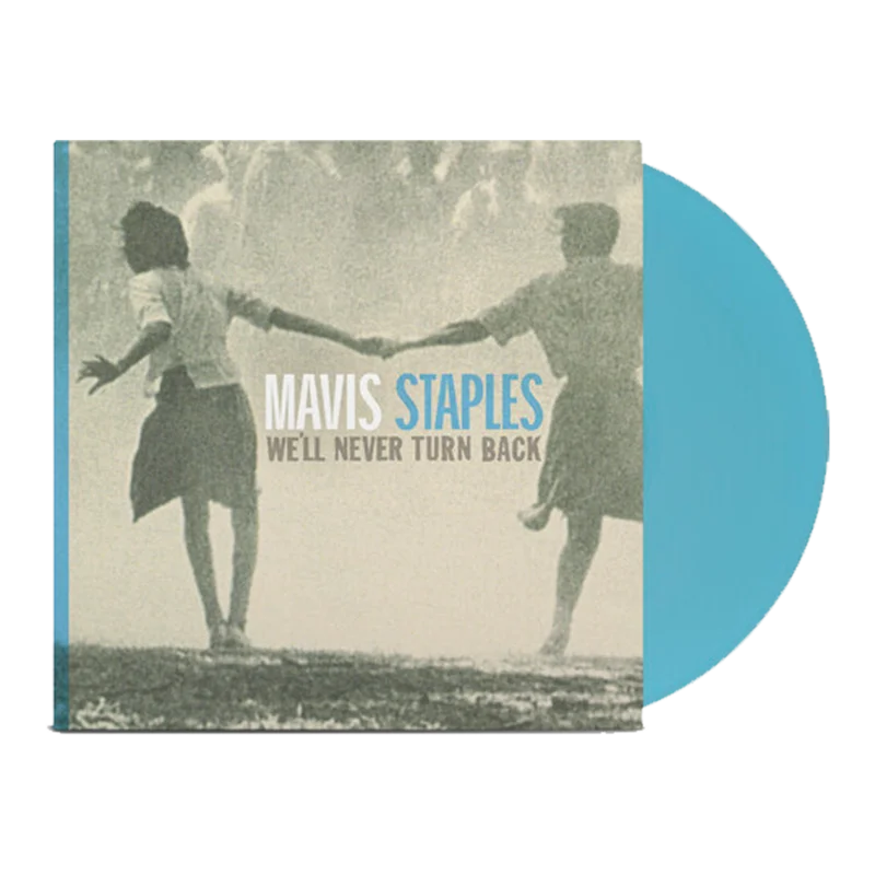 MAVIS STAPLES - WE'LL NEVER TURN BACK - 15TH ANNIVERSARY EDITION - AQUA BLUE COLOR - VINYL LP