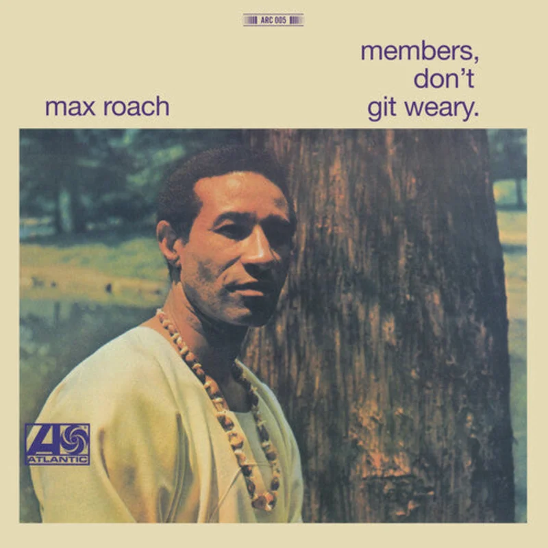 Max Roach: Member Don't Git Weary 12"