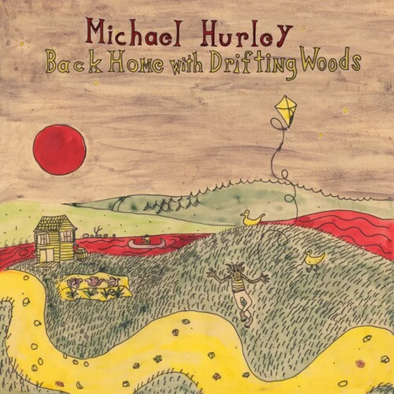 MICHAEL HURLEY - BACK HOME WITH DRIFTING WOODS - VINYL LP