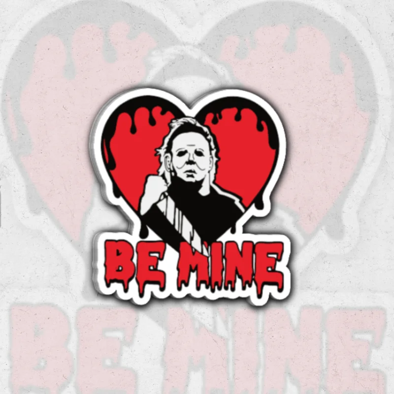 Michael mayers be mine - glossy vinyl sticker