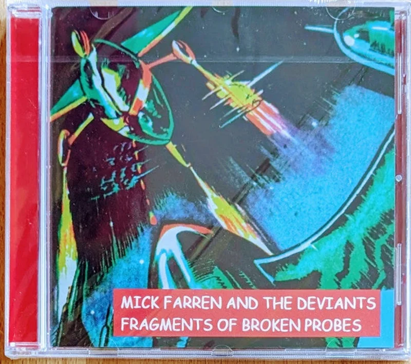 Mick Farren And The Deviants: Fragments Of Broken Probes CD
