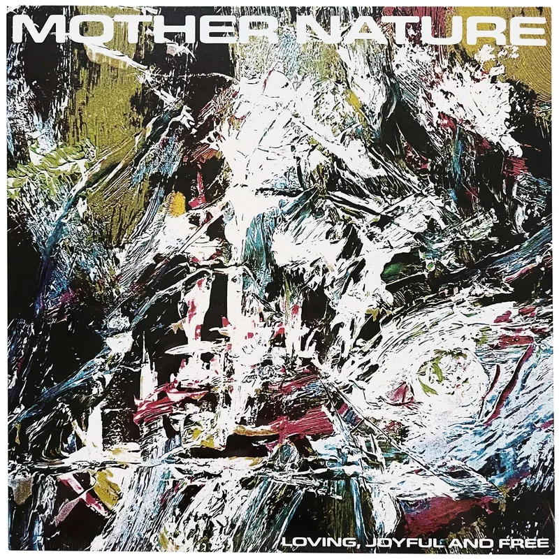 Mother Nature: Loving, Joyful and Free 12"