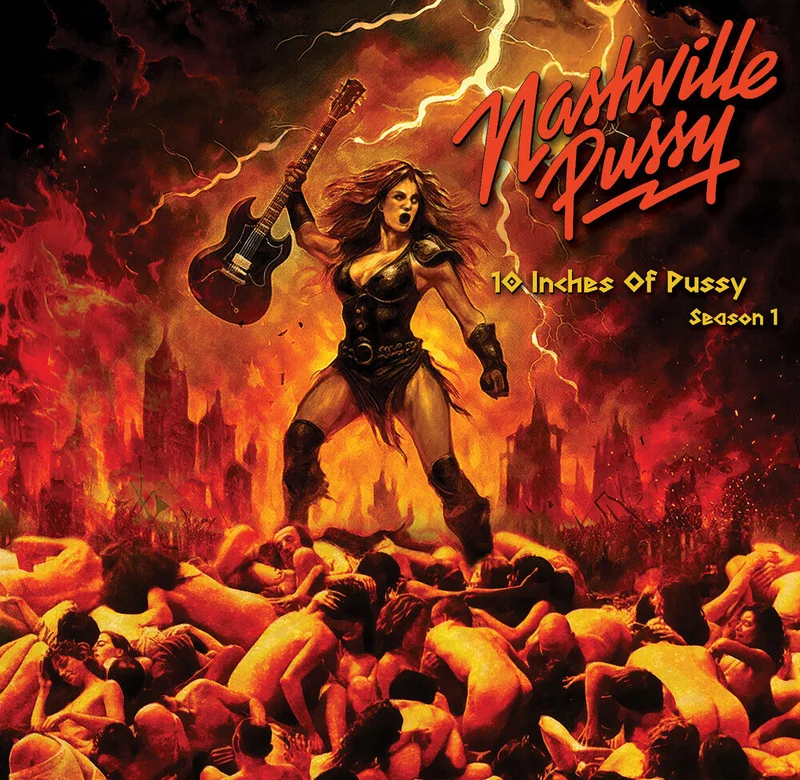Nashville Pussy: 10 Inches Of Pussy Season 1 10" (PRE-ORDER)