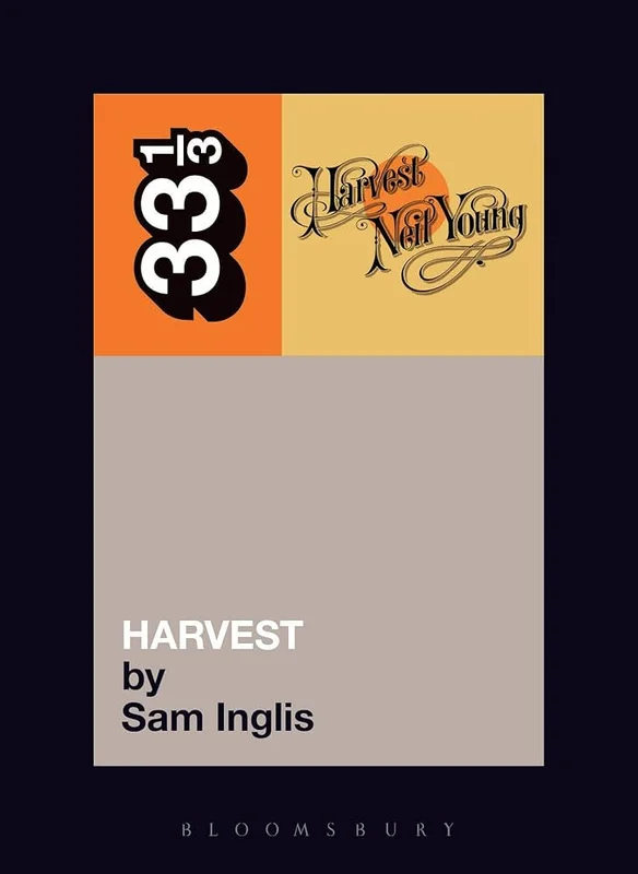 NEIL YOUNG - HARVEST - 33 1/3 BOOK
