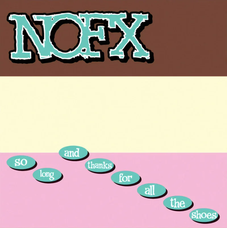 NOFX: So Long and Thanks for All The Shoes 12"