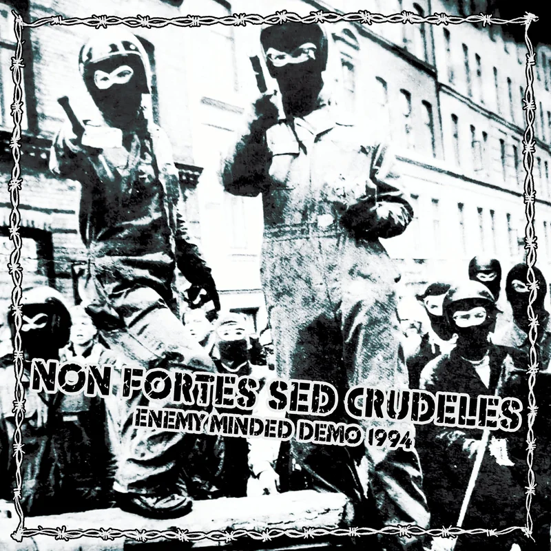 Non Fortes Sed Crudeles: Enemy Minded Demo 1994 12"