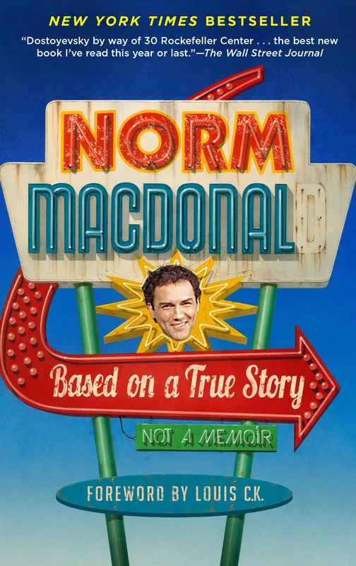NORM MACDONALD - BASED ON A TRUE STORY: NOT A MEMOIR - PAPERBACK - BOOK