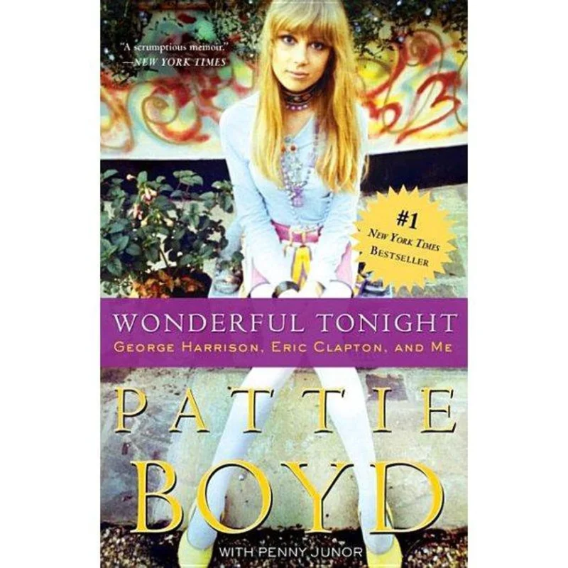 PATTIE BOYD - WONDERFUL TONIGHT: GEORGE HARRISON, ERIC CLAPTON AND ME - BOOK