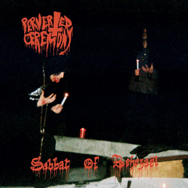 Perverted Ceremony: Sabbat Of Behezal 12"
