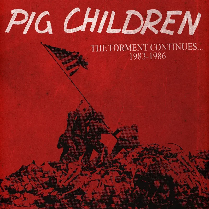 Pig Children: The Torment Continues... 1983-1986 12"