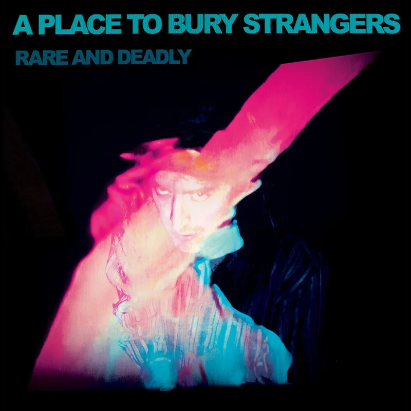 Place To Bury Strangers: Rare & Deadly 12"