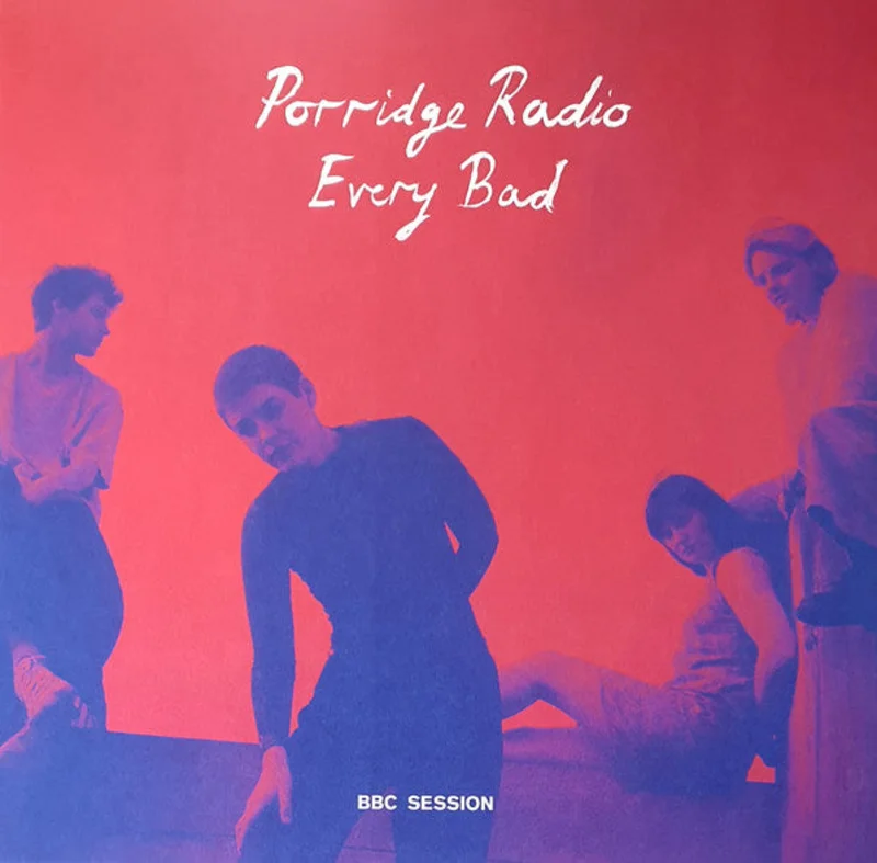 Porridge Radio: Every Bad BBC Session 12"
