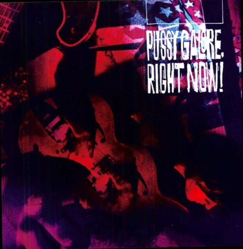 Pussy Galore: Right Now! 12"