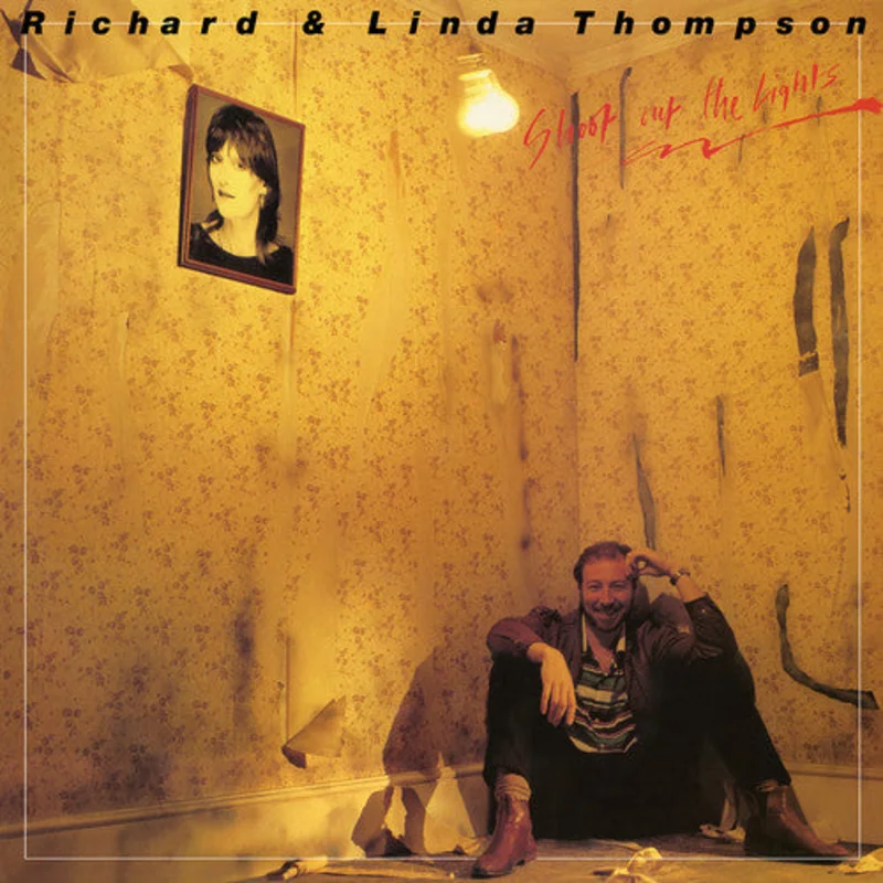 RICHARD & LINDA THOMPSON - SHOOT OUT THE LIGHTS - VINYL LP