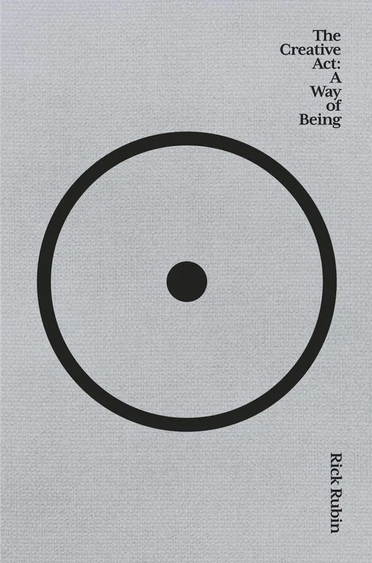 RICK RUBIN - THE CREATIVE ACT: A WAY OF BEING - HARDCOVER - BOOK