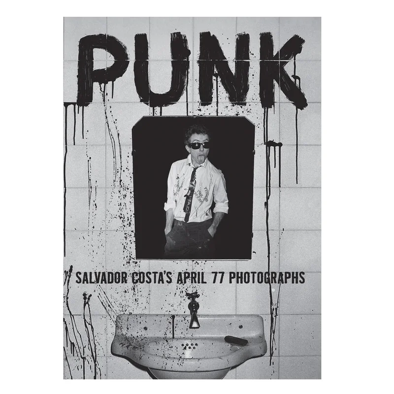 Salvador Costa: Punk - Salvador Costa's April 77 Photographs book